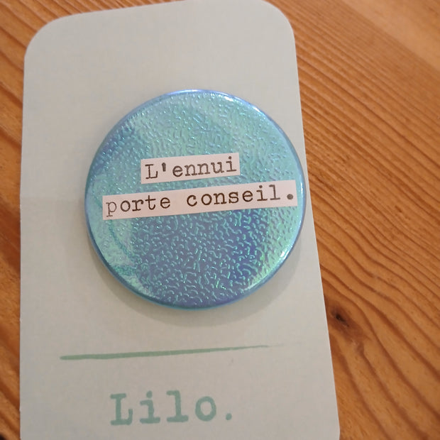 Badge L'ennui porte conseil